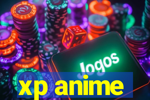 xp anime